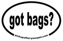 GOT BAGS? PICKUPAFTERYOURPET.COM