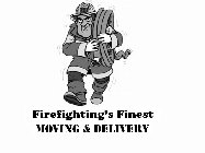 FIREFIGHTING'S FINEST MOVING & DELIVERY
