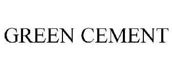 GREEN CEMENT
