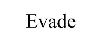 EVADE