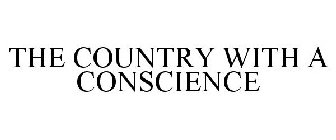 THE COUNTRY WITH A CONSCIENCE