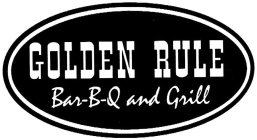 GOLDEN RULE BAR-B-Q AND GRILL