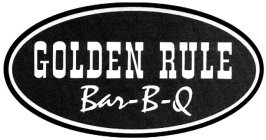 GOLDEN RULE BAR-B-Q