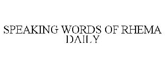 SPEAKING WORDS OF RHEMA DAILY