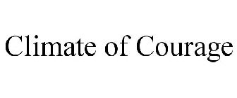 CLIMATE OF COURAGE