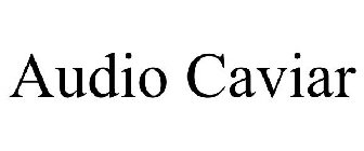 AUDIO CAVIAR