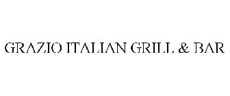 GRAZIO ITALIAN GRILL & BAR