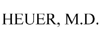 HEUER, M.D.