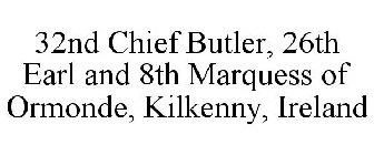 32ND CHIEF BUTLER, 26TH EARL AND 8TH MARQUESS OF ORMONDE, KILKENNY, IRELAND