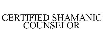 CERTIFIED SHAMANIC COUNSELOR