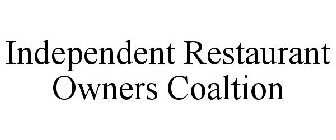 INDEPENDENT RESTAURANT OWNERS COALTION
