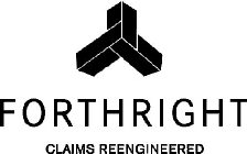 FORTHRIGHT CLAIMS REENGINEERED