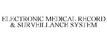 ELECTRONIC MEDICAL RECORD & SURVEILLANCE SYSTEM