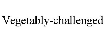 VEGETABLY-CHALLENGED