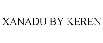 XANADU BY KEREN