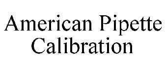 AMERICAN PIPETTE CALIBRATION
