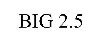 BIG 2.5
