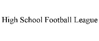 HIGH SCHOOL FOOTBALL LEAGUE