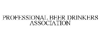 PROFESSIONAL BEER DRINKERS ASSOCIATION