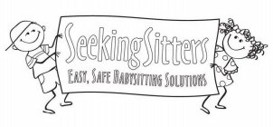 SEEKING SITTERS EASY, SAFE BABYSITTING SOLUTIONS