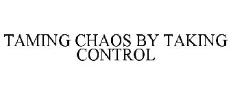 TAMING CHAOS BY TAKING CONTROL