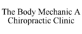 THE BODY MECHANIC A CHIROPRACTIC CLINIC