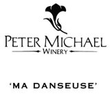 PETER MICHAEL WINERY 'MA DANSEUSE'