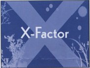 X X-FACTOR