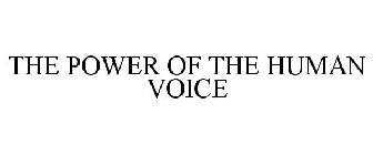 THE POWER OF THE HUMAN VOICE