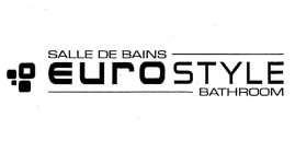 SALLE DE BAINS EUROSTYLE BATHROOM