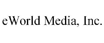 EWORLD MEDIA, INC.