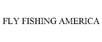 FLY FISHING AMERICA