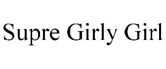 SUPRE GIRLY GIRL
