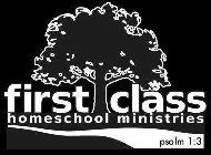 FIRST CLASS HOMESCHOOL MINISTRIES PSALM 1:3