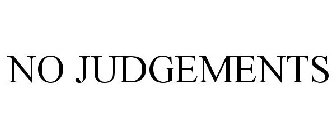 NO JUDGEMENTS
