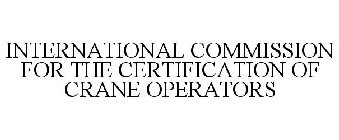 INTERNATIONAL COMMISSION FOR THE CERTIFICATION OF CRANE OPERATORS