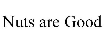 NUTS ARE GOOD