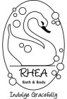 RHEA BATH & BODY INDULGE GRACEFULLY