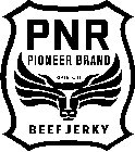 PNR PIONEER BRAND RIP INTO IT BEEF JERKY