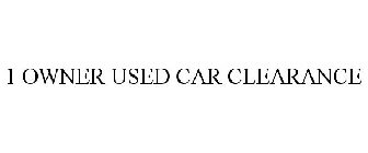1 OWNER USED CAR CLEARANCE
