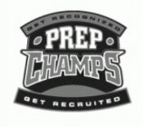 PREPCHAMPS GET RECOGNIZED GET RECRUITED