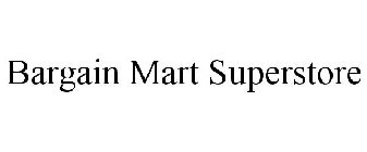 BARGAIN MART SUPERSTORE