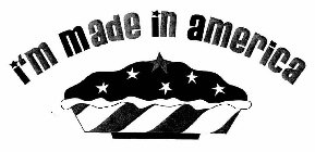 I'M MADE IN AMERICA