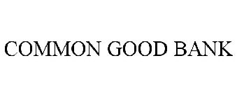 COMMON GOOD BANK