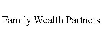 FAMILY WEALTH PARTNERS