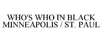 WHO'S WHO IN BLACK MINNEAPOLIS / ST. PAUL