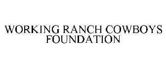 WORKING RANCH COWBOYS FOUNDATION