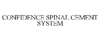 CONFIDENCE SPINAL CEMENT SYSTEM