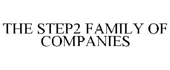 THE STEP2 FAMILY OF COMPANIES