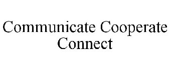 COMMUNICATE COOPERATE CONNECT